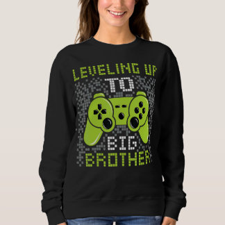 Levelling Up To Big Brother First Time To Big Brot Sweatshirt