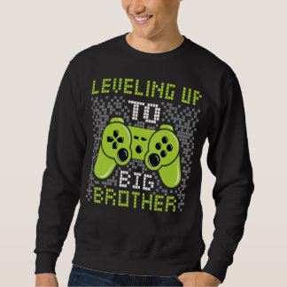 Levelling Up To Big Brother First Time To Big Brot Sweatshirt