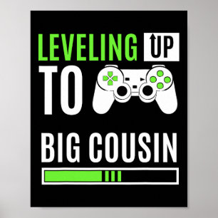 Levelling Up To Big Cousin Game Controller Gamer K Poster