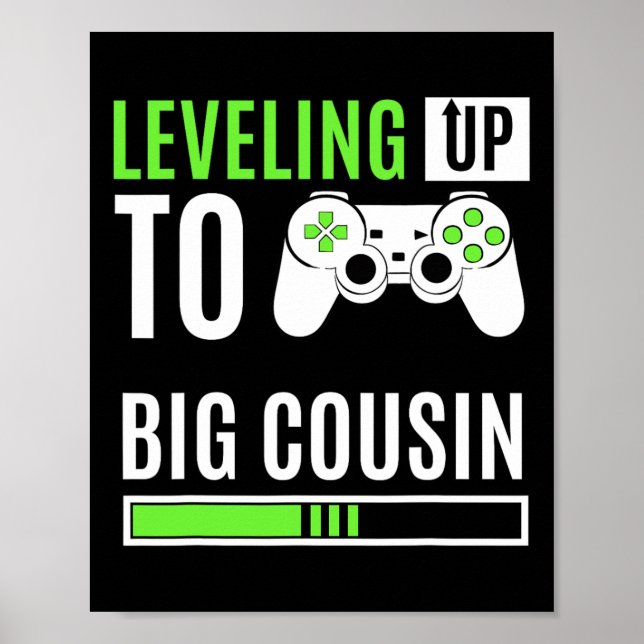 Levelling Up To Big Cousin Game Controller Gamer K Poster (Front)