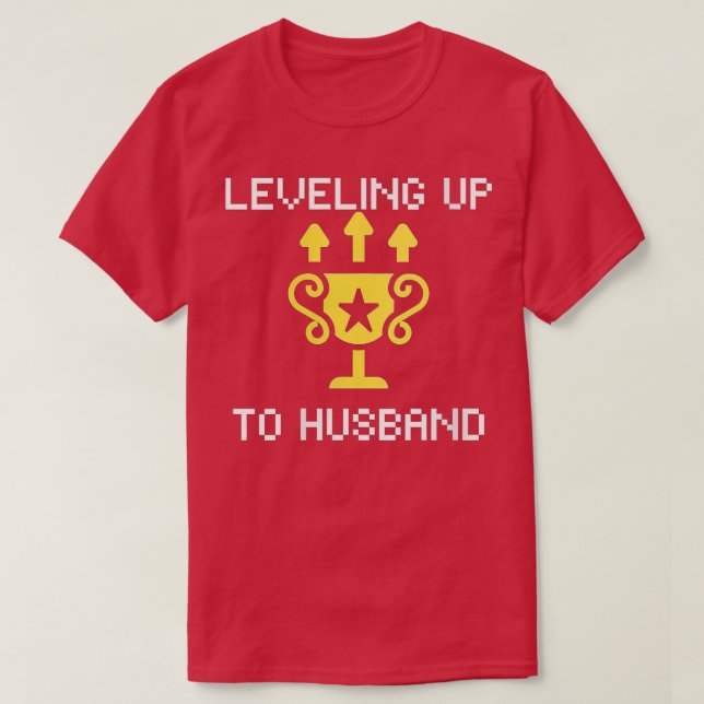 Levelling Up To Husband  (77)  T-Shirt (Design Front)