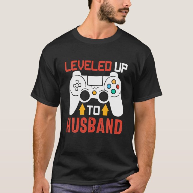 Levelling Up To Husband Funny Video Game Lovers T-Shirt (Front)