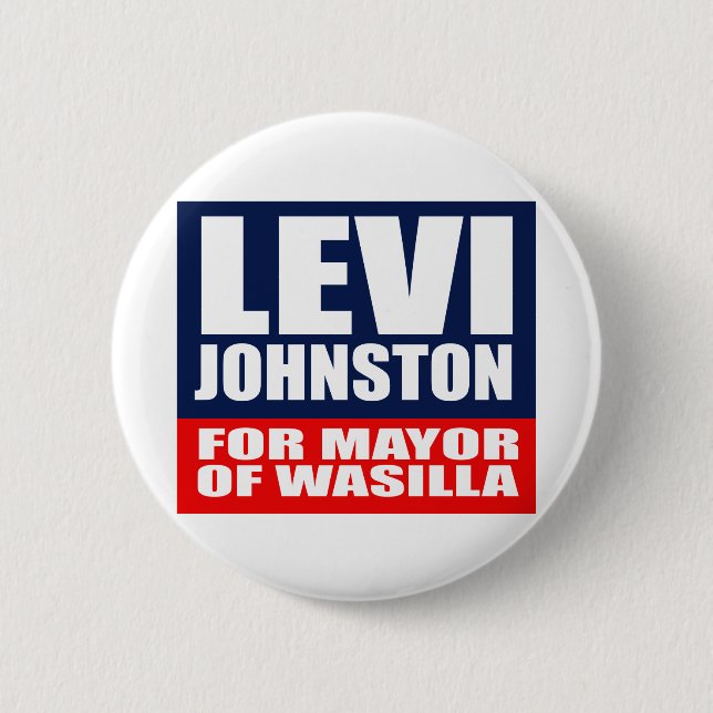 LEVI JOHNSTON FOR MAYOR OF WASILLA 6 CM ROUND BADGE (Front)