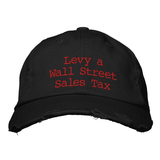 Levy a Wall Street Sales Tax Embroidered Hat (Front)