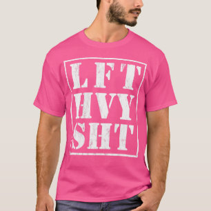 Lft Hvy Sht Funny Lift Heavy Weight Lifting Bulk T-Shirt