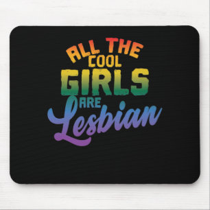 LGBT "All cool women are lesbians" Mouse Pad