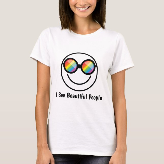 Lgbt Ally Beautiful People Quote & Rainbow Glasses T-Shirt (Front)
