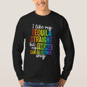 Lgbt Ally Tequila Straight Friends Go Either Way T-Shirt