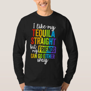Lgbt Ally  Tequila Straight Friends Go Either Way T-Shirt