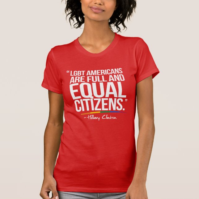 LGBT Americans are Full and Equal Citizens - Hilla T-Shirt (Front)