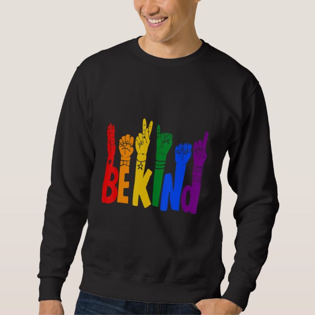 Lgbt Be Kind Sign Language Sweatshirt (Front)