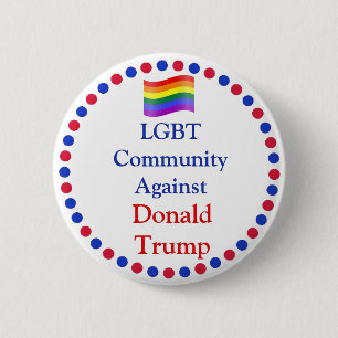 LGBT Community  Against Donald Trump Button