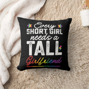 LGBT Every Short Girl Needs A Tall Girlfriend Cushion