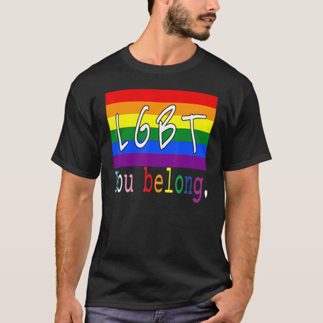 Lgbt Flag Gay You Belong Pride Month Rainbow Lesbi T-Shirt (Front)