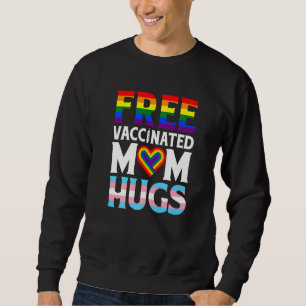 Lgbt Flag Proud Mum Free Mum Hugs Gay Lesbian Prid Sweatshirt