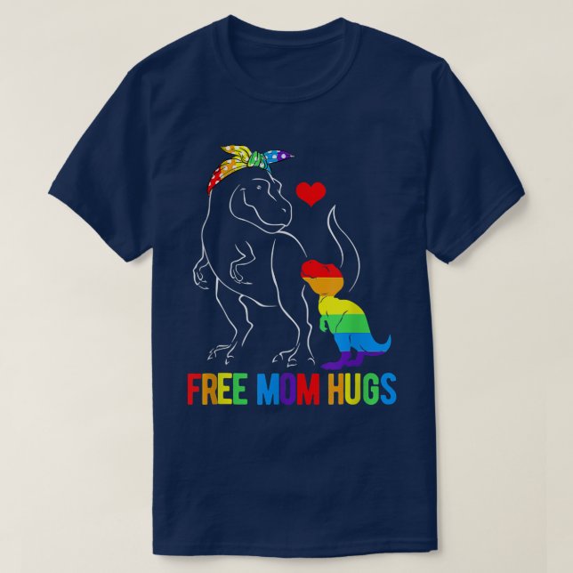 LGBT Free Mum Hugs Dinosaur Re Mamasaurus Ally Rai T-Shirt (Design Front)