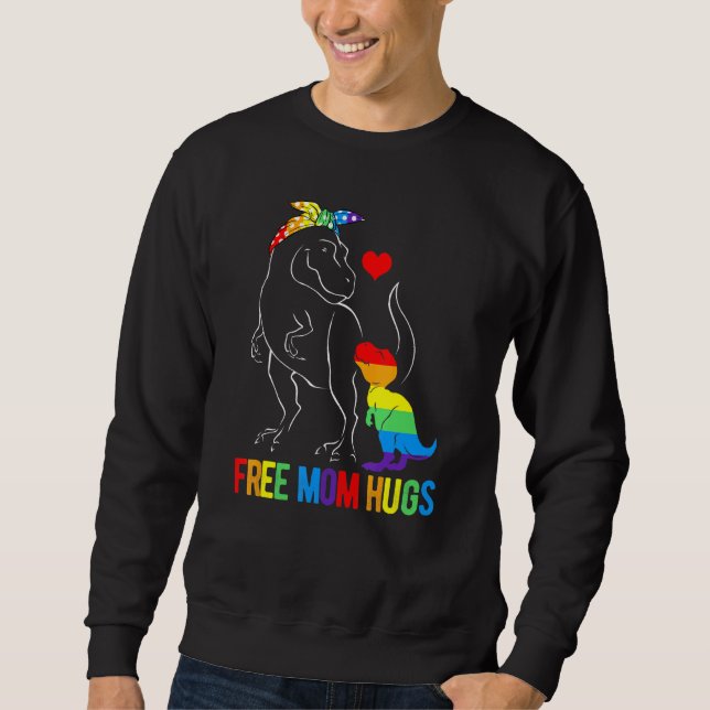 Lgbt Free Mum Hugs Dinosaur Rex Mamasaurus Ally Ra Sweatshirt (Front)