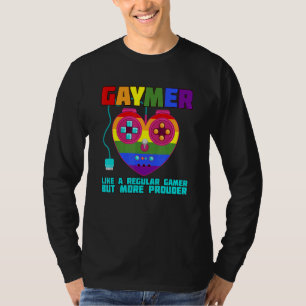 Lgbt Gamer And Gaymer Like A Regular Gamer But Mor T-Shirt