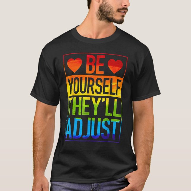 LGBT Gay Les Pride Be Yourself They ll Adjust Rain T-Shirt (Front)