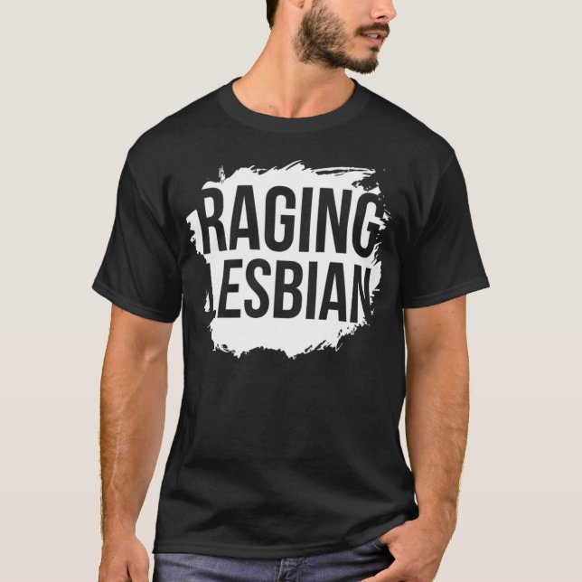 LGBT Gay Pride Lesbian Raging Lesbian white -stand T-Shirt (Front)