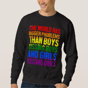Lgbt Gay The World Has Bigger Problems Rainbow Pri Sweatshirt