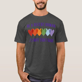 LGBT Heart Be A Decent Human Its Nothat Hard Retro T-Shirt