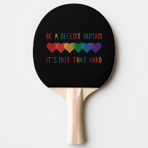 LGBT Heart Retro Be A Decent Human It's Not That Ping Pong Paddle