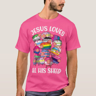 Lgbt Jesus Loves All His Sheep Gay Lesbian Ally Ch T-Shirt