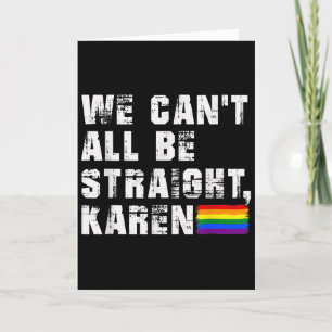 Lgbt Lesbian Pride Gay Pride Can't All Be Straight Card