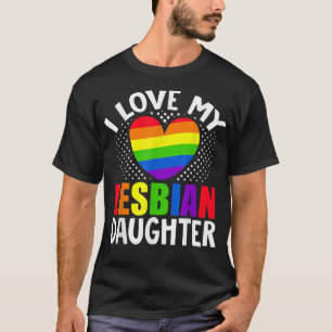 LGBT Lesbian Pride Month I Love Lesbian Daughter H T-Shirt