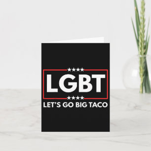 Lgbt Let's Go Big Taco Trump Card