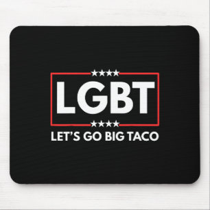 Lgbt Let's Go Big Taco Trump  Mouse Pad