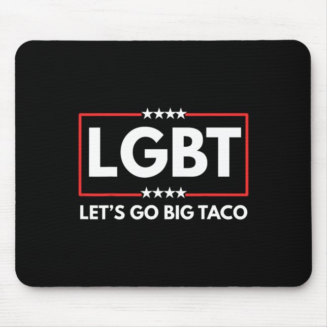 Lgbt Let's Go Big Taco Trump  Mouse Pad (Front)