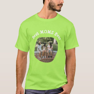 LGBT LGBTQ Best Moms Ever Lesbian Mum Custom Photo T-Shirt