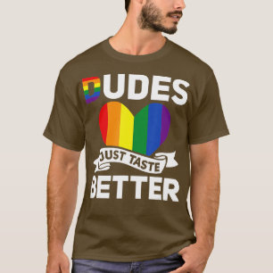 LGBT LGBTQ Gay Pride Month Dudes Just Taste Better T-Shirt