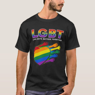 LGBT Life Gets Better Together Heart Hands Gay Pri T-Shirt