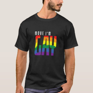 Lgbt Move I'm Gay T-Shirt