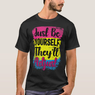 Lgbt Pan Flag Be Yourself They Adjust Pansexual P T-Shirt