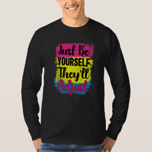 Lgbt Pan Flag Be Yourself They Adjust Pansexual P T-Shirt
