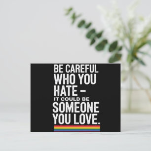 LGBT Pride Be Careful Who You Hate Funny Quote  Postcard