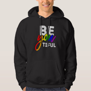 LGBT Pride Be YOU tiful Beautiful Rainbow Gay Les Hoodie