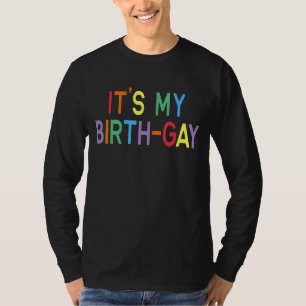 Lgbt Pride Birthday Pun Its My Birth Gay T-Shirt