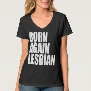 LGBT Pride Born Again Lesbian Rainbow Support Equa T-Shirt