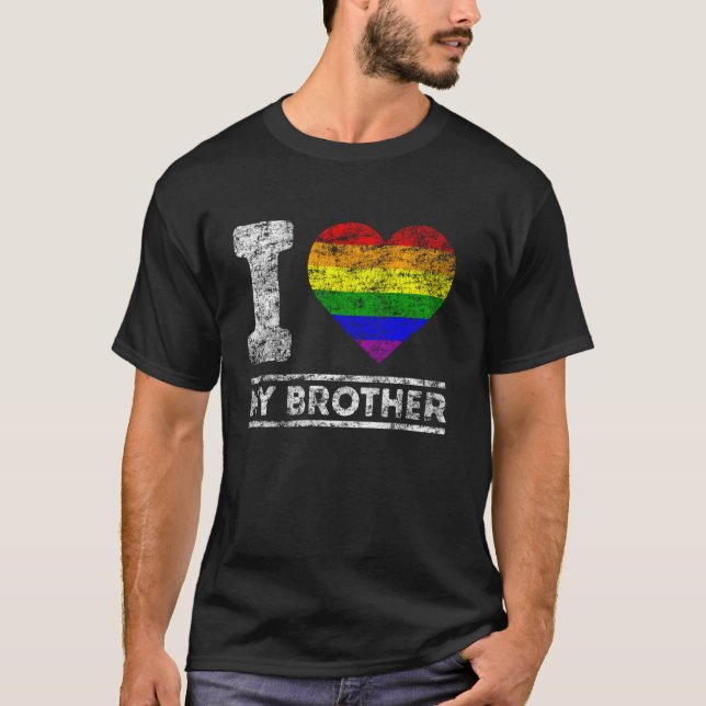 Lgbt Pride I Love My Brother Rainbow Support Famil T-Shirt (Front)