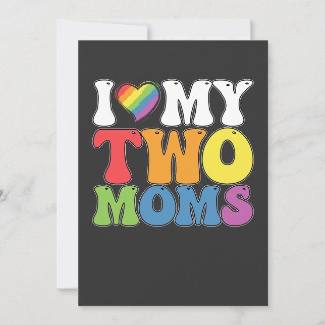 LGBT Pride I Love My Two Moms Gay Lesbian Support Invitation (Front)