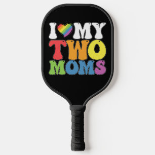 LGBT Pride I Love My Two Moms Gay Lesbian Support Pickleball Paddle