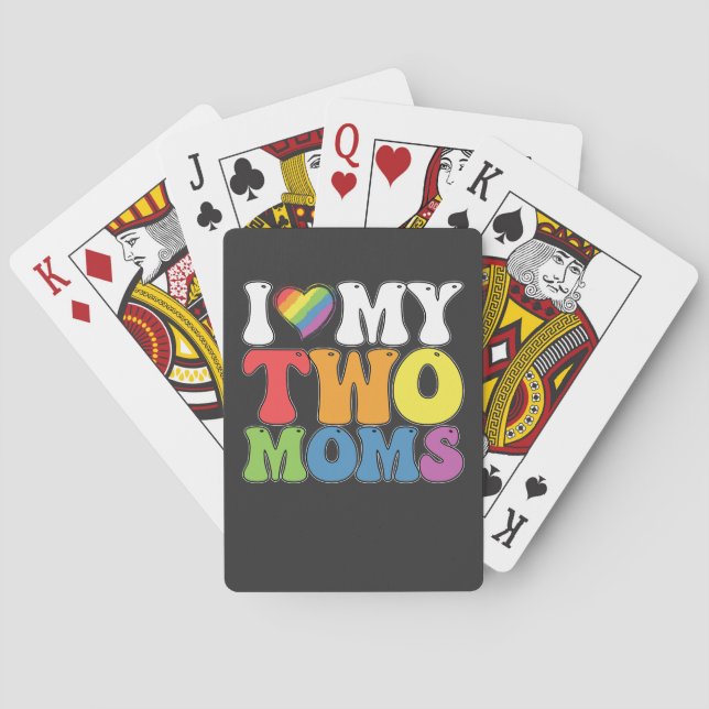 LGBT Pride I Love My Two Moms Gay Lesbian Support Playing Cards (Back)