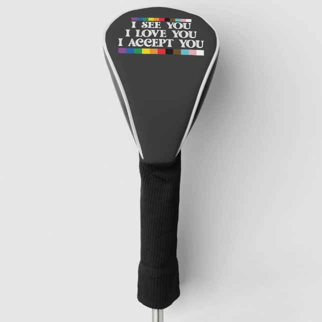 LGBT Pride I See Love Accept You Support Golf Head Cover (Front)
