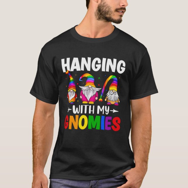 LGBT Pride LGBTQ Rainbow Gnomies  Hanging with my  T-Shirt (Front)