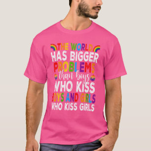 Lgbt Pride Month Gay The World Has Bigger Problems T-Shirt
